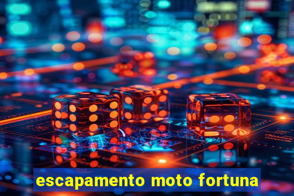 escapamento moto fortuna